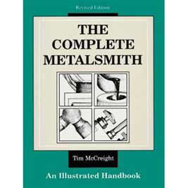 The Complete Metalsmith The Complete Metalsmith, by Tim McCreight.