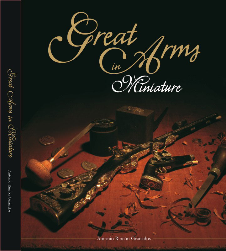 Great Arms in Miniature Cover The cover of Antonio Rincón's book, Great Arms in Miniature.