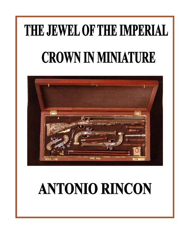 Jewel of The Imperial Crown Cover The cover of Antonio's book, The Jewel of The Imperial Crown in Miniature.
