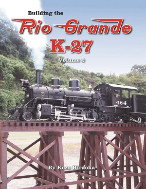 Building the Rio Grande, Vol. 2 Kozo's latest book, Building the Rio Grande K-27 Vol. 2